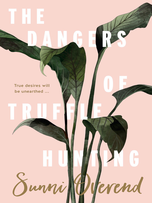 Title details for The Dangers of Truffle Hunting by Sunni Overend - Wait list